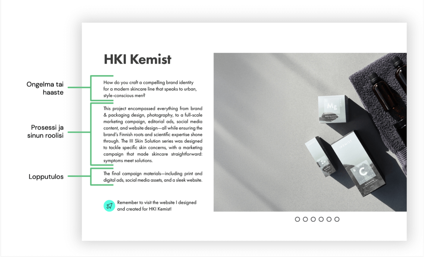 Kuva, jossa näytetään kuinka portfoliossa tulisi tuoda ilmi ongelma tai haaste, prosessi ja sinun roolisi, sekä lopputulos.